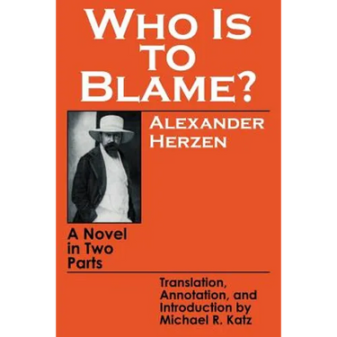 Who Is to Blame?: A Novel in Two Parts