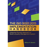 The ISO 9001: 2015 Implementation Handbook: : Using the Process Approach to Build a Quality Management System