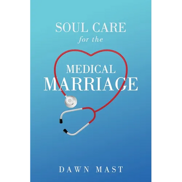 Soul Care for the Medical Marriage