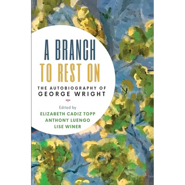 A Branch to Rest on: The Autobiography of George Wright