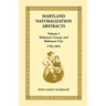 Maryland Naturalization Abstracts, Volume 1: Baltimore County and Baltimore City, 1784-1851