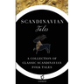 Scandinavian Tales: A Collection of Classic Scandinavian Folk Tales