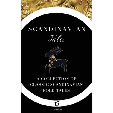 Scandinavian Tales: A Collection of Classic Scandinavian Folk Tales