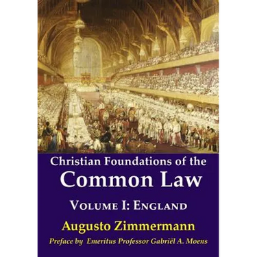 Christian Foundations of the Common Law: Volume 1: England