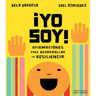 ¡Yo Soy!: Afirmaciones Para Desarrollar La Resiliencia