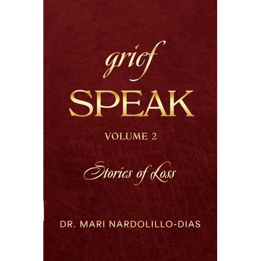 Grief Speak: Stories of Loss, volume 2