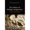 The Politics of Dialogic Imagination: Power and Popular Culture in Early Modern Japan
