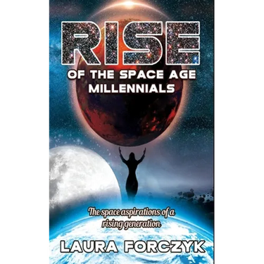 Rise of the Space Age Millennials: The Space Aspirations of a Rising Generation