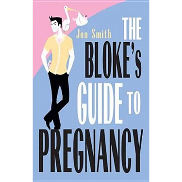Bloke's Guide to Pregnancy