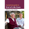 A Practical Guide to End of Life Care