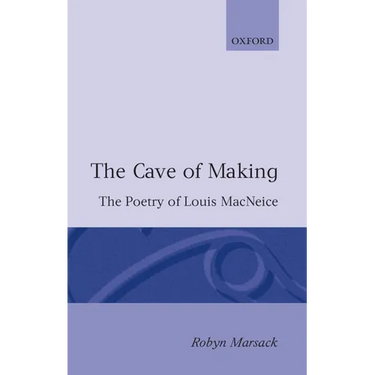 The Cave of Making: The Poetry of Louis MacNeice