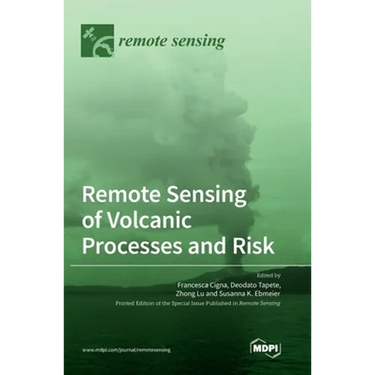 Remote Sensing of Volcanic Processes and Risk