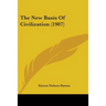The New Basis Of Civilization (1907)