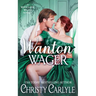 Wanton Wager: A Whitechapel Wagers Novella