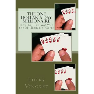 The One Dollar A Day Millionaire: How to Play and Win The Millionaires' Game