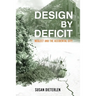 Design by Deficit: Neglect and the Accidental City