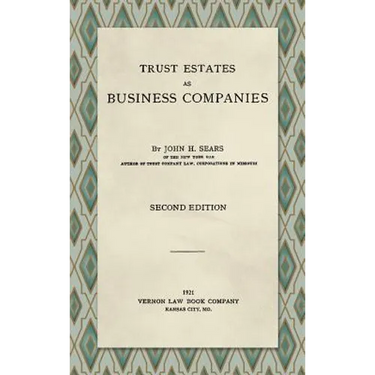 Trust Estates as Business Companies. Second Edition (1921)