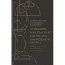 Designing and Tracking Knowledge Management Metrics