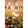 Bowling for Turkeys
