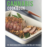 Cannabis Cookbook: 150+ Marijuana Edible Recipes That Will Get You High