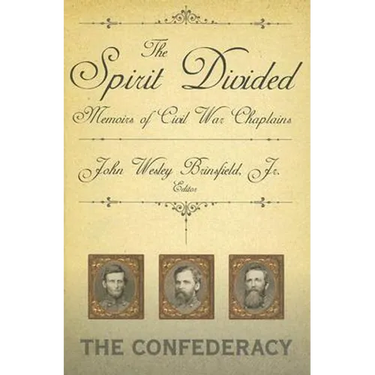 The Spirit Divided: Memoirs of Civil War Chaplains-The Confederacy