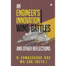 An Engineers Innovation Wins Battles and Other Reflections