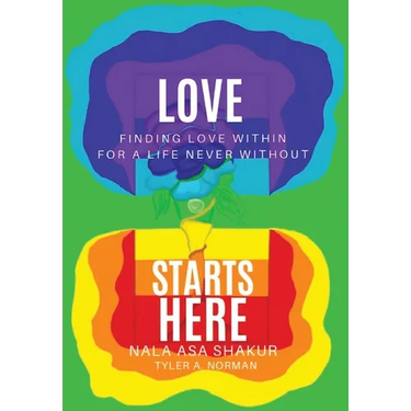 Love Starts Here: Finding Love Within For a Life Never Without