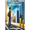 Breaking Barriers: Navigating Autism With Therapeutic Insight