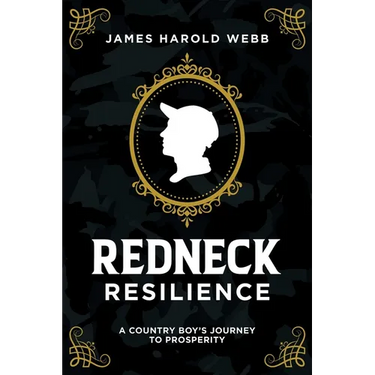 Redneck Resilience: A Country Boy's Journey to Prosperity