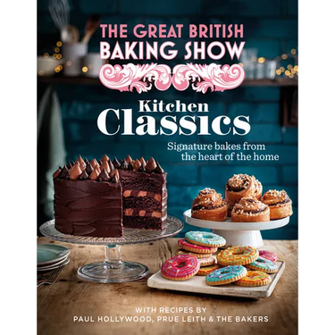 The Great British Baking Show: Kitchen Classics: The Official 2023 Great British Bake Off Book