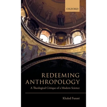Redeeming Anthropology: A Theological Critique of a Modern Science