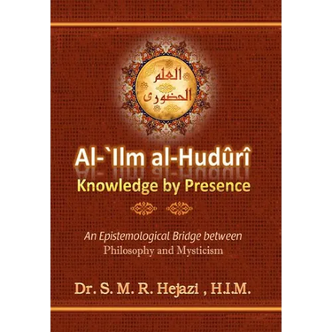 al-`Ilm al-Huduri: Knowledge by Presence