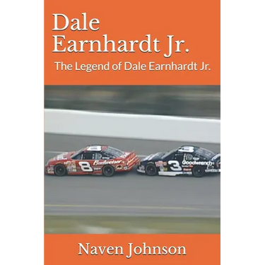Dale Earnhardt Jr.: The Legend of Dale Earnhardt Jr.