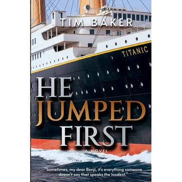 He Jumped First: A sweeping and forbidden love story set aboard the RMS Titanic