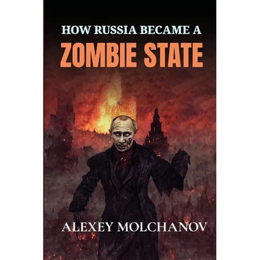 How Russia Became a Zombie State