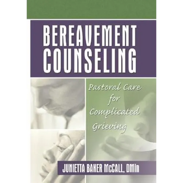 Bereavement Counseling: Pastoral Care for Complicated Grieving
