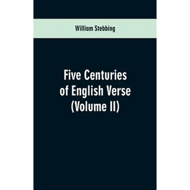 Five Centuries of English Verse: (Volume II)
