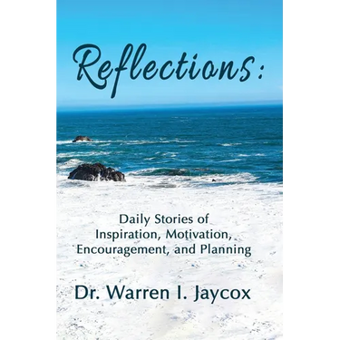 Reflections: Daily Stories of Inspiration, Motivation, Encouragement, and Planning