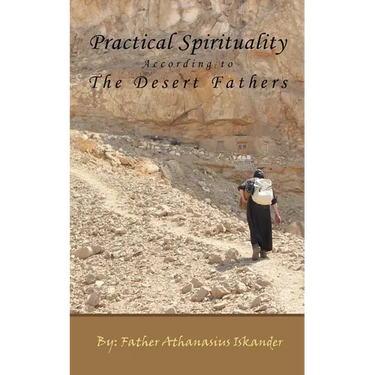 Practical Spirituality According to the Desert Fathers