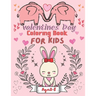 Valentine's Day Coloring Book for Kids Ages 2-8: For All Ages Boys And Girls, Pages with Cute Baby Animals, Cats, Bee, Birds, Dogs, Penguins and More