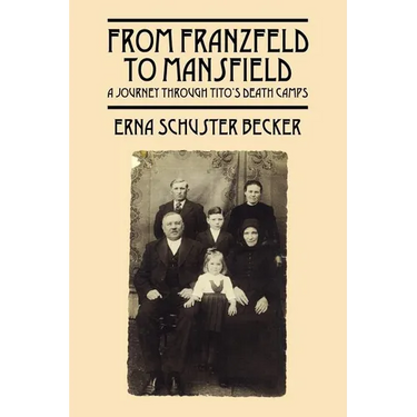 From Franzfeld to Mansfield: A Journey Through Tito's Death Camps
