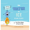 how water and ice became friends