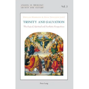Trinity and Salvation; Theological, Spiritual and Aesthetic Perspectives