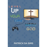 Level Up Your Time with God