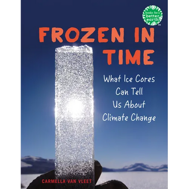 Frozen in Time: What Ice Cores Can Tell Us about Climate Change