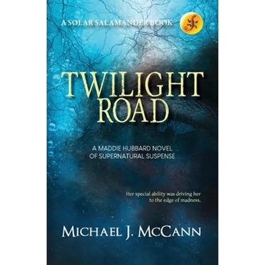 Twilight Road: A Maddie Hubbard Novel of Supernatural Suspense