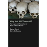 Why Not Kill Them All?: The Logic and Prevention of Mass Political Murder