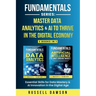 Fundamentals Series: Master Data Analytics & AI to Thrive in the Digital Economy: Essential Skills for Data Mastery & AI Innovation in the Digital Age