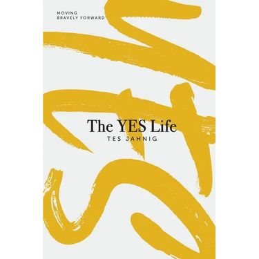 The YES Life: Moving Bravely Forward