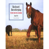 Backyard Horsekeeping: The Only Guide You'll Ever Need